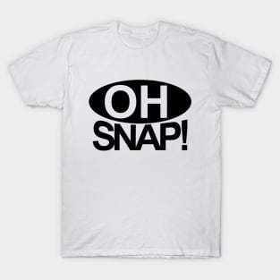 Oh Snap! T-Shirt